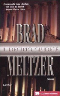 Il decimo giudice - Brad Meltzer - Libro Garzanti 2005, Gli elefanti. Thriller | Libraccio.it