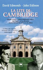 La lite di Cambridge. Quando (e perché) Ludwig Wittgenstein minacciò Karl Popper con un attizzatoio (mentre Bertrand Russell faceva da arbitro)