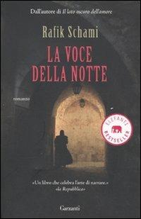 La voce della notte - Rafik Schami - Libro Garzanti 2010, Elefanti bestseller | Libraccio.it