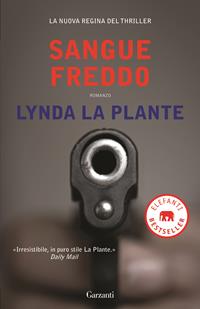 Sangue freddo - Lynda La Plante - Libro Garzanti 2010, Elefanti bestseller | Libraccio.it