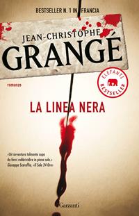La linea nera - Jean-Christophe Grangé - Libro Garzanti 2010, Elefanti bestseller | Libraccio.it