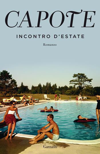 Incontro d'estate - Truman Capote - Libro Garzanti 2021, Elefanti bestseller | Libraccio.it