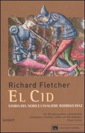 El Cid. Storia del nobile cavaliere Rodrigo Diaz