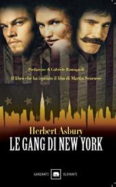 Le gang di New York. Una storia informale della malavita