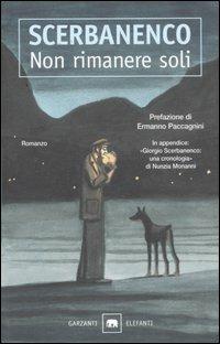 Non rimanere soli - Giorgio Scerbanenco - Libro Garzanti 2007, Gli elefanti | Libraccio.it