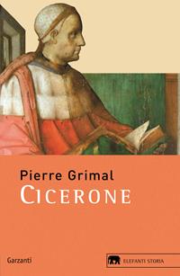 Cicerone - Pierre Grimal - Libro Garzanti 2011, Gli elefanti. Storia | Libraccio.it