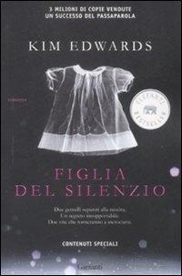 Figlia del silenzio - Kim Edwards - Libro Garzanti 2009, Elefanti bestseller | Libraccio.it