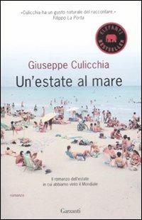 Un' estate al mare - Giuseppe Culicchia - Libro Garzanti 2009, Elefanti bestseller | Libraccio.it