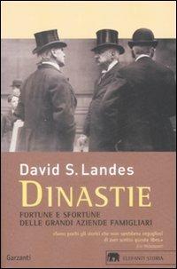 Dinastie. Fortune e sfortune delle grandi aziende famigliari - David S. Landes - Libro Garzanti 2009, Gli elefanti. Storia | Libraccio.it