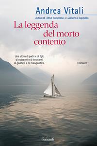 La leggenda del morto contento - Andrea Vitali - Libro Garzanti 2011, Narratori moderni | Libraccio.it