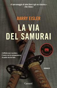 La via del samurai - Barry Eisler - Libro Garzanti 2009, Elefanti bestseller | Libraccio.it