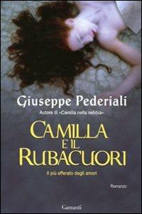 Camilla e il rubacuori - Giuseppe Pederiali - Libro Garzanti 2010, Narratori moderni | Libraccio.it