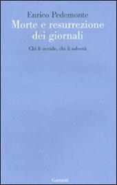 Morte e resurrezione dei giornali. Chi li uccide, chi li salverà