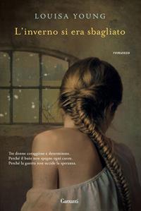 L'inverno si era sbagliato - Louisa Young - Libro Garzanti 2011, Narratori moderni | Libraccio.it