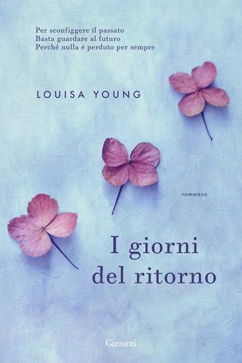 I giorni del ritorno - Louisa Young - Libro Garzanti 2017, Narratori moderni | Libraccio.it