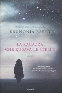 La ragazza che rubava le stelle - Brunonia Barry - Libro Garzanti 2010, Narratori moderni | Libraccio.it