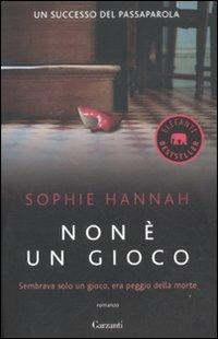 Non è un gioco - Sophie Hannah - Libro Garzanti 2012, Elefanti bestseller | Libraccio.it