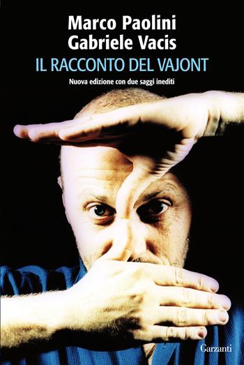 Il racconto del Vajont - Marco Paolini, Gabriele Vacis - Libro Garzanti 2013, Saggi | Libraccio.it