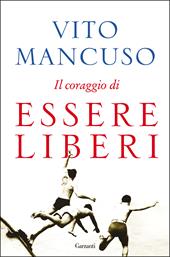 Il coraggio di essere liberi