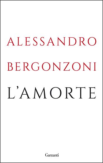 L' amorte - Alessandro Bergonzoni - Libro Garzanti 2013 | Libraccio.it