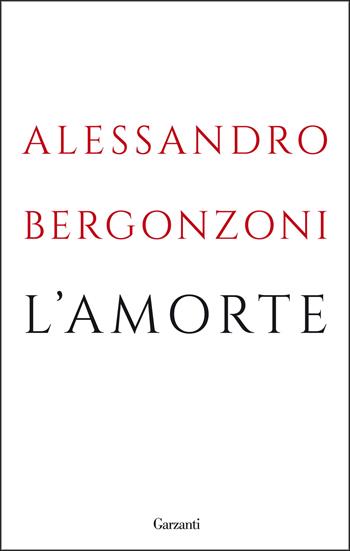 L' amorte - Alessandro Bergonzoni - Libro Garzanti 2013 | Libraccio.it