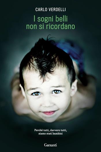 I sogni belli non si ricordano - Carlo Verdelli - Libro Garzanti 2014, Narratori moderni | Libraccio.it