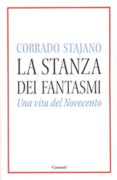 La stanza dei fantasmi. Una vita nel Novecento