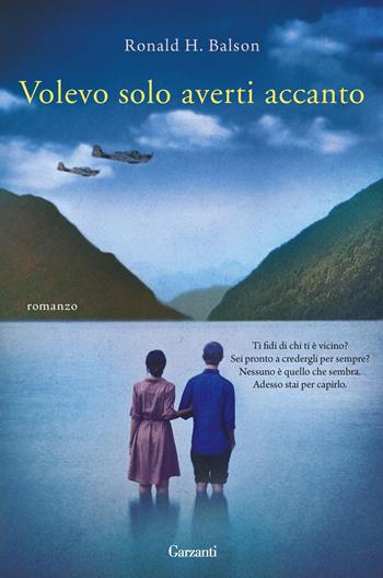 Volevo solo averti accanto - Ronald H. Balson - Libro Garzanti 2014, Narratori moderni | Libraccio.it