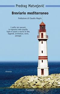 Breviario mediterraneo - Predrag Matvejevic - Libro Garzanti 2004, Nuova biblioteca Garzanti | Libraccio.it
