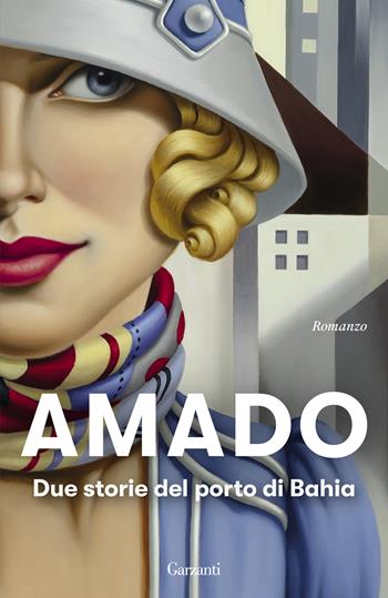 Due storie del porto di Bahia - Jorge Amado - Libro Garzanti 2024, Elefanti bestseller | Libraccio.it