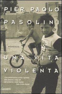 Una vita violenta - Pier Paolo Pasolini - Libro Garzanti 2005, Nuova biblioteca Garzanti | Libraccio.it