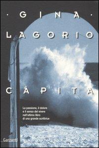 Càpita - Gina Lagorio - Libro Garzanti 2005, Nuova biblioteca Garzanti | Libraccio.it