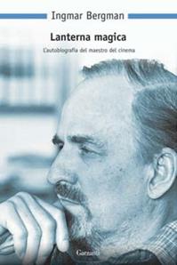 Lanterna magica - Ingmar Bergman - Libro Garzanti 2008, Nuova biblioteca Garzanti | Libraccio.it