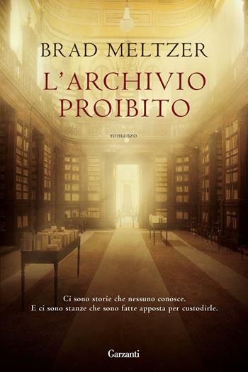 L' archivio proibito - Brad Meltzer - Libro Garzanti 2012, Narratori moderni | Libraccio.it