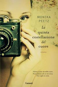 La quinta costellazione del cuore - Monika Peetz - Libro Garzanti 2012, Narratori moderni | Libraccio.it