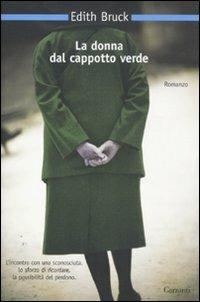 La donna dal cappotto verde - Edith Bruck - Libro Garzanti 2012, Nuova biblioteca Garzanti | Libraccio.it