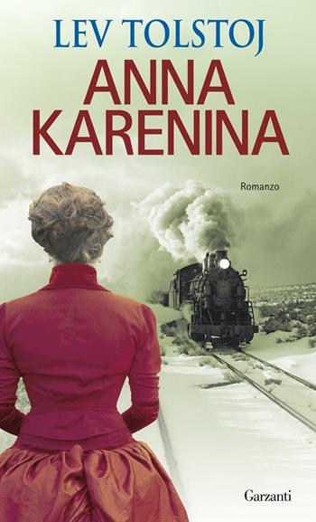 Anna Karenina - Lev Tolstoj - Libro Garzanti 2012, I grandi libri | Libraccio.it