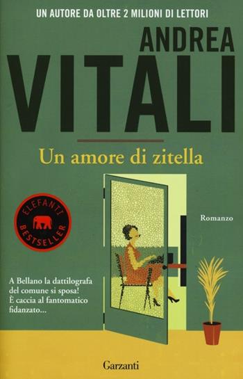Un amore di zitella - Andrea Vitali - Libro Garzanti 2013, Elefanti bestseller | Libraccio.it