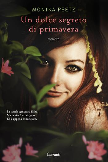 Un dolce segreto di primavera - Monika Peetz - Libro Garzanti 2013, Narratori moderni | Libraccio.it
