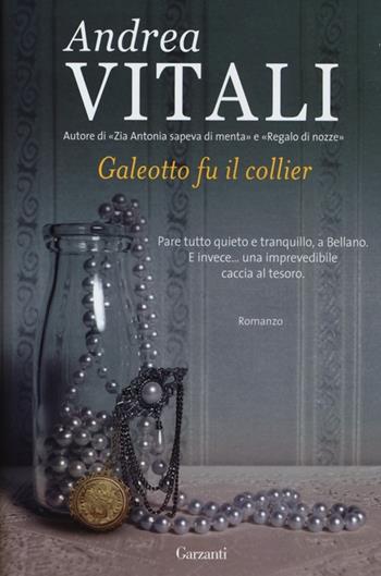 Galeotto fu il collier - Andrea Vitali - Libro Garzanti 2013, Super Elefanti bestseller | Libraccio.it
