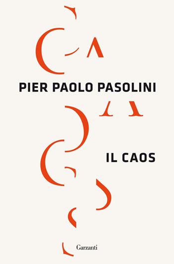 Il caos - Pier Paolo Pasolini - Libro Garzanti 2015, Saggi | Libraccio.it