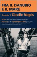 Fra il Danubio e il mare. Con videocassetta - Claudio Magris - Libro Garzanti 2001, Multimediali | Libraccio.it