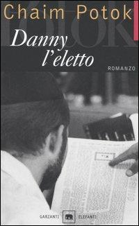 Danny l'eletto - Chaim Potok - Libro Garzanti 2001, Gli elefanti. Narrativa | Libraccio.it