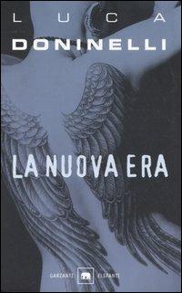 La nuova era - Luca Doninelli - Libro Garzanti 2002, Gli elefanti. Narrativa | Libraccio.it