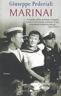 Marinai - Giuseppe Pederiali - Libro Garzanti 2003, Gli elefanti. Narrativa | Libraccio.it