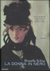 La donna in nero - Brunella Schisa - Libro Garzanti 2006, Narratori moderni | Libraccio.it