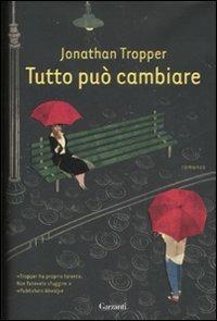 Tutto può cambiare - Jonathan Tropper - Libro Garzanti 2008, Narratori moderni | Libraccio.it