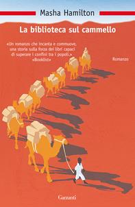 La biblioteca sul cammello - Masha Hamilton - Libro Garzanti 2007, Nuova biblioteca Garzanti | Libraccio.it