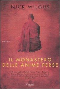 Il monastero delle anime perse - Nick Wilgus - Libro Garzanti 2009, Narratori moderni | Libraccio.it