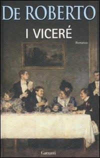 I Viceré - Federico De Roberto - Libro Garzanti 2007 | Libraccio.it